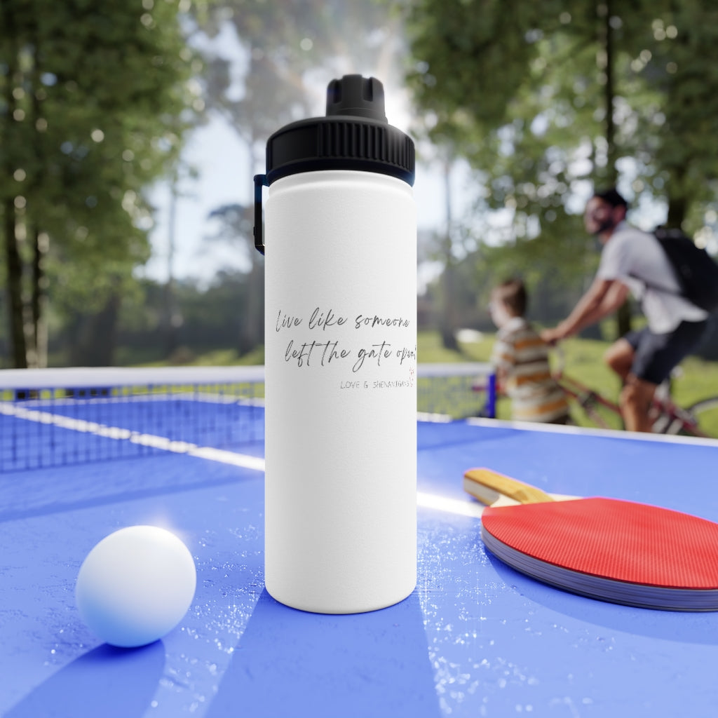 Live Like Someone Left the Gate Open - Stainless Steel Water Bottle, Sports Lid