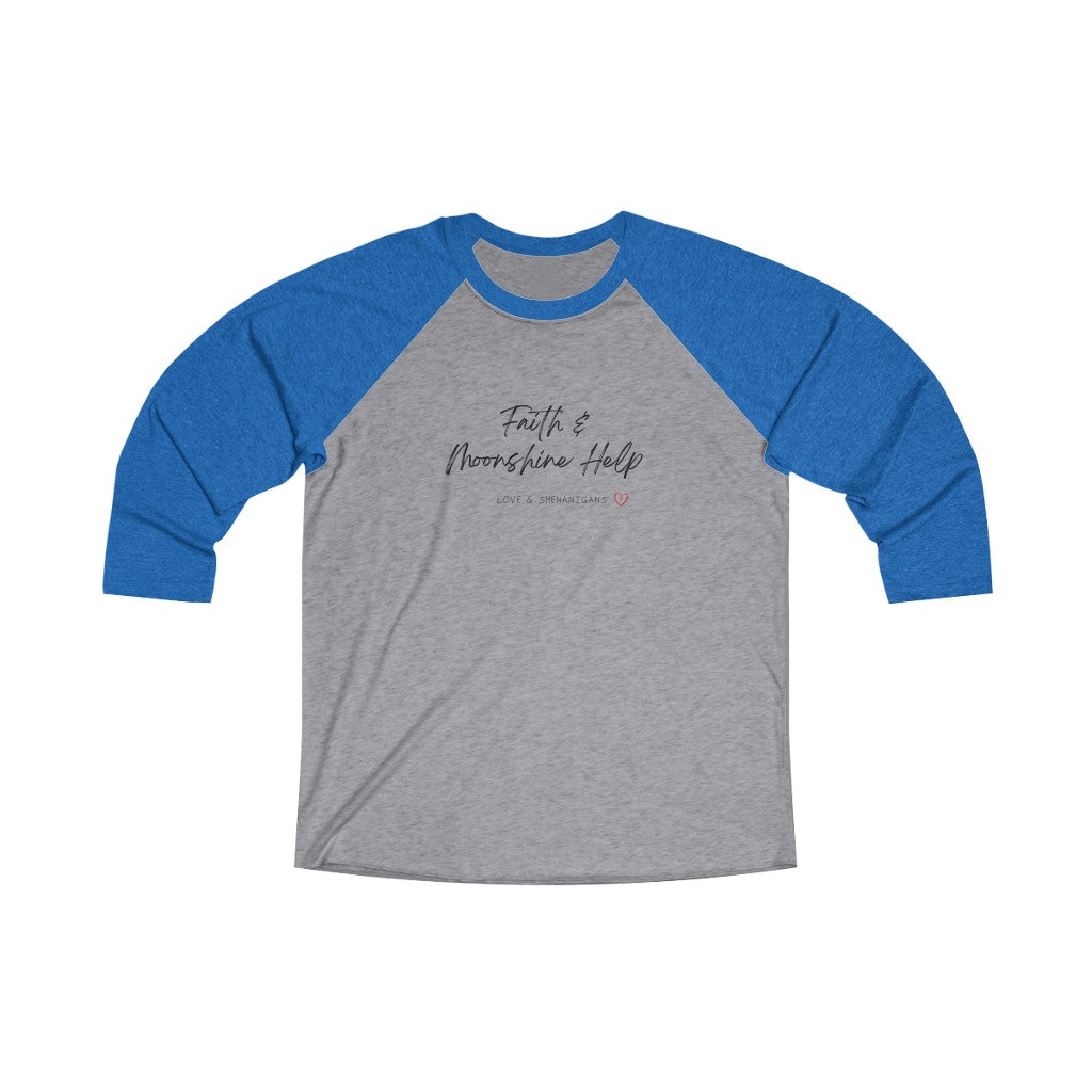 Faith & Moonshine Help - Unisex Tri-Blend 3\4 Raglan Tee