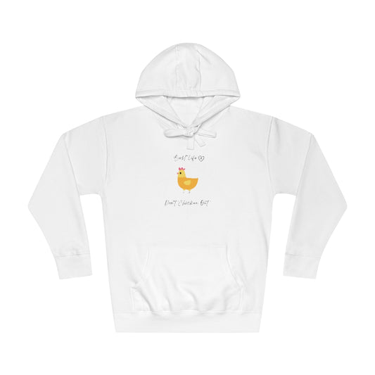 Best Life - Don't Chicken Out -  Unisex Fleece Hoodie