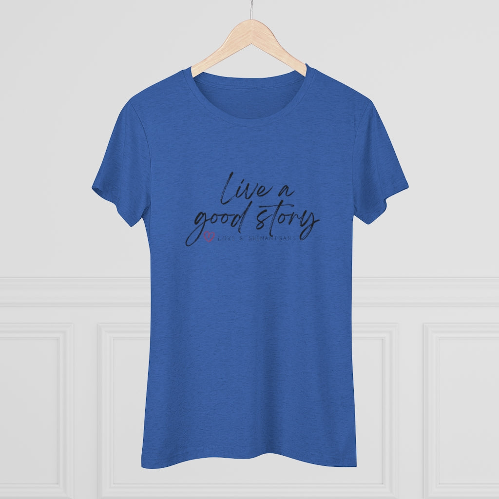 Live a good story - Women's Triblend Tee