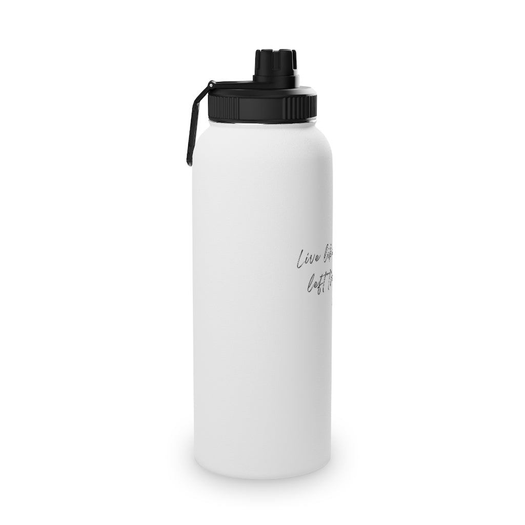 Live Like Someone Left the Gate Open - Stainless Steel Water Bottle, Sports Lid