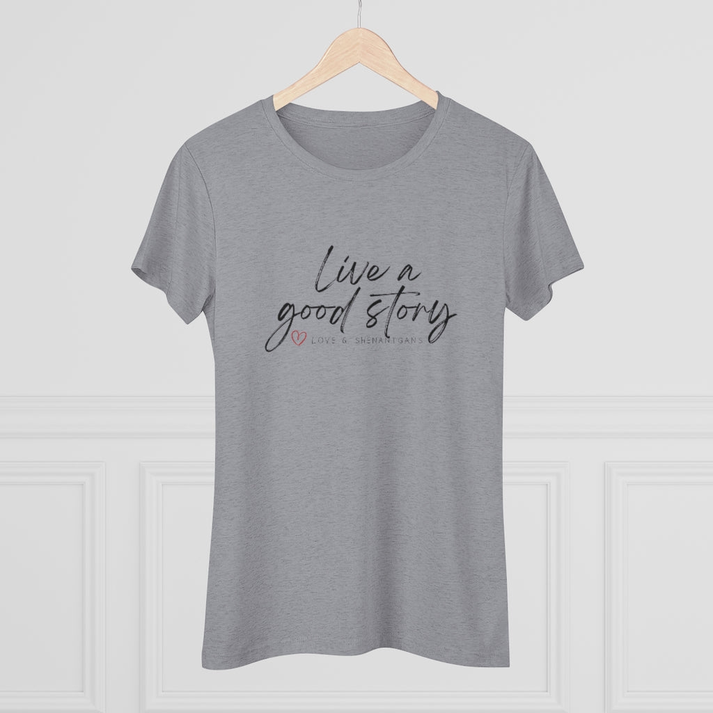 Live a good story - Women's Triblend Tee