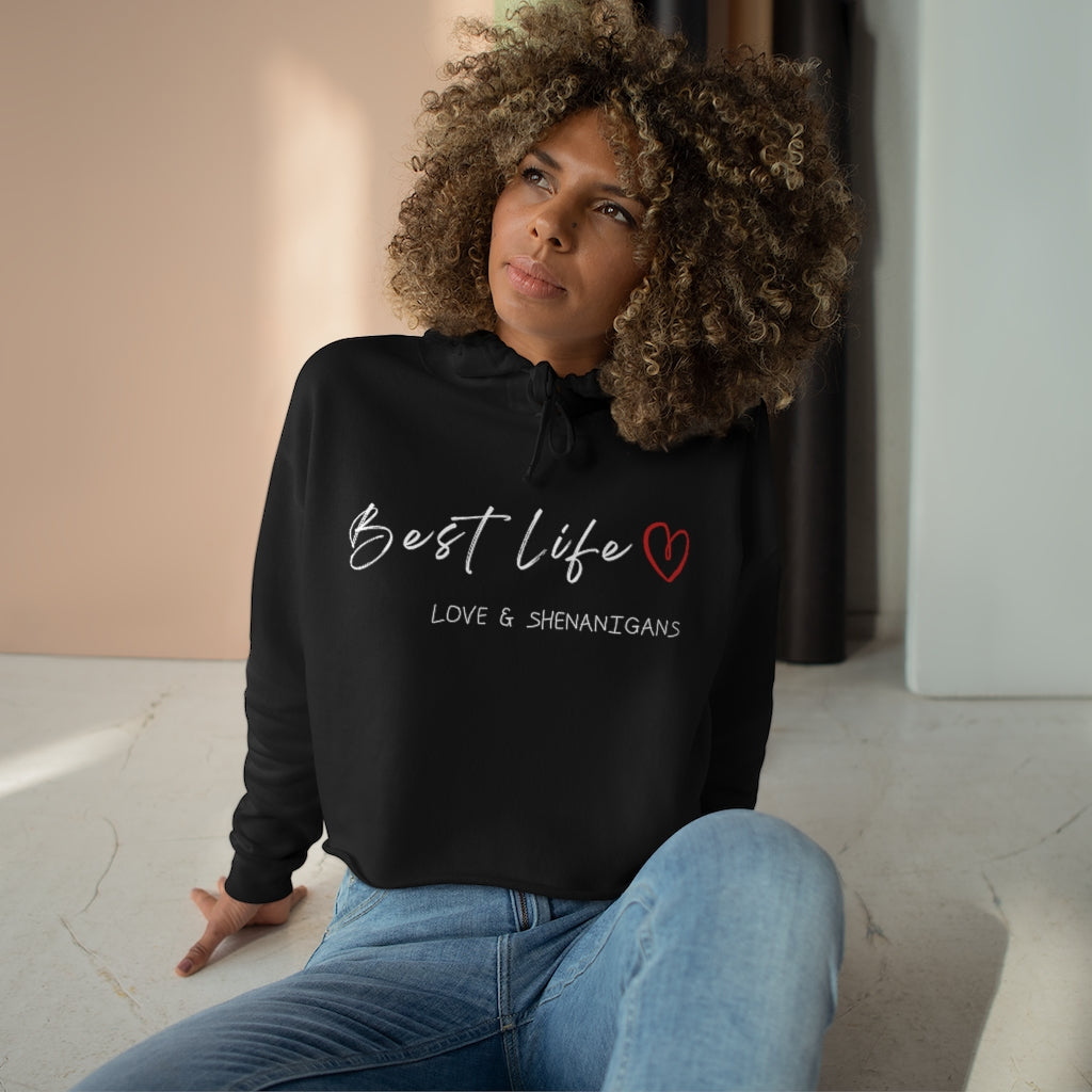 Best Life - Love & Shenanigans Women’s Cropped Hooded Sweatshirt