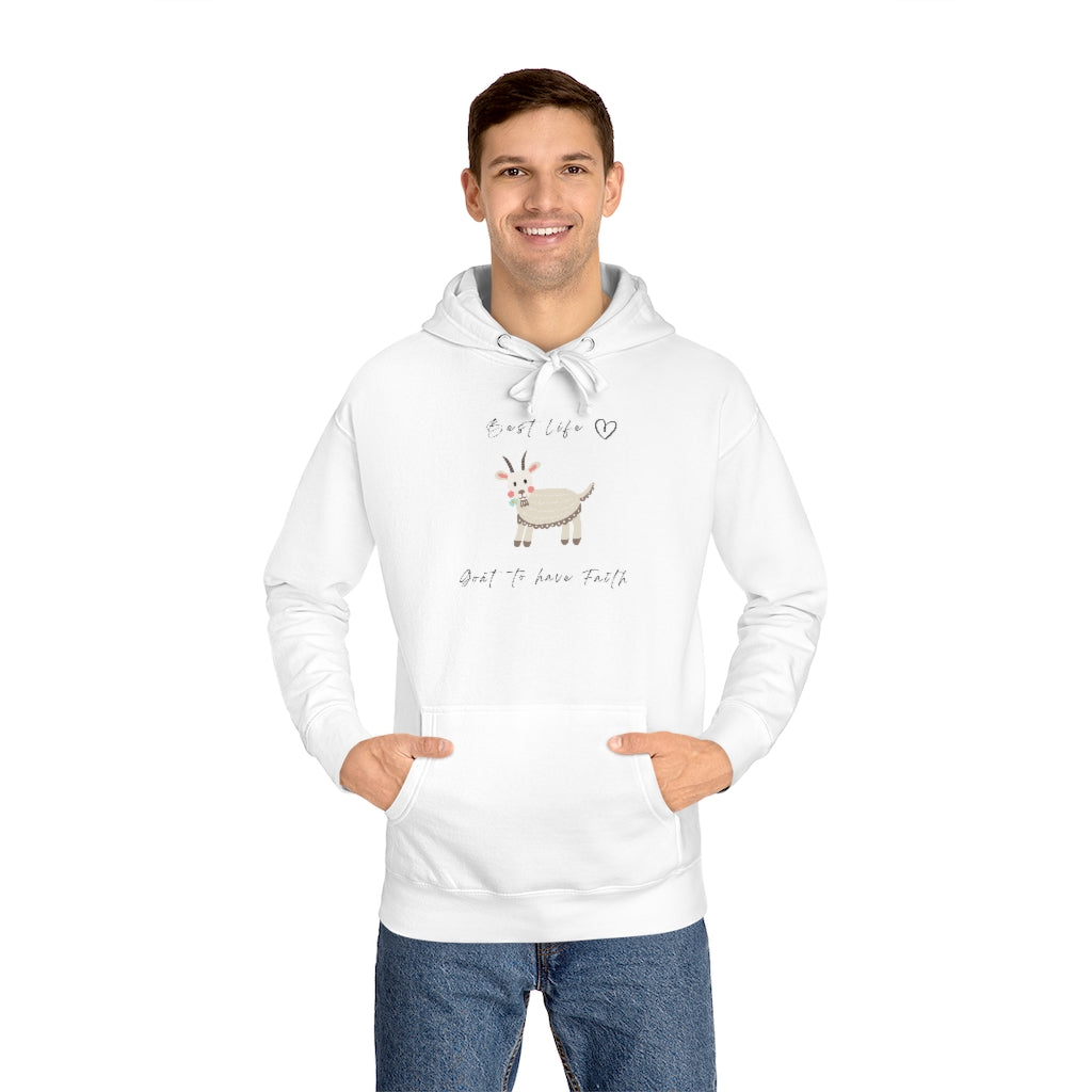 Best Life -Goat to have Faith -  Unisex Fleece Hoodie