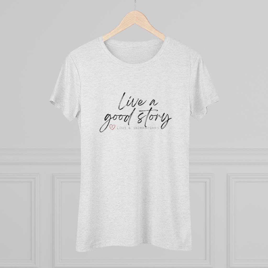 Live a good story - Women's Triblend Tee