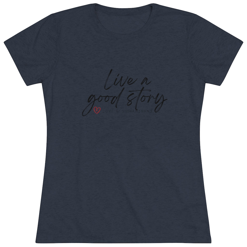 Live a good story - Women's Triblend Tee