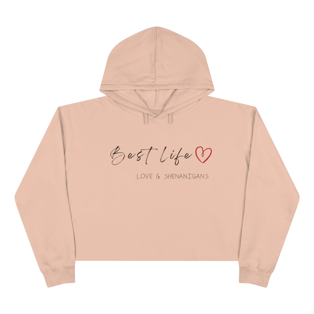 Best Life - Love & Shenanigans Women’s Cropped Hooded Sweatshirt